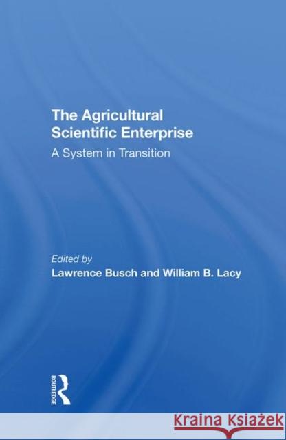 The Agricultural Scientific Enterprise: A System in Transition