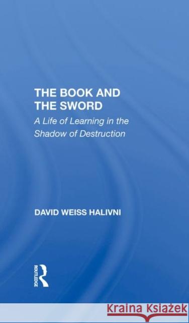 The Book and the Sword: A Life of Learning in the Shadow of Destruction