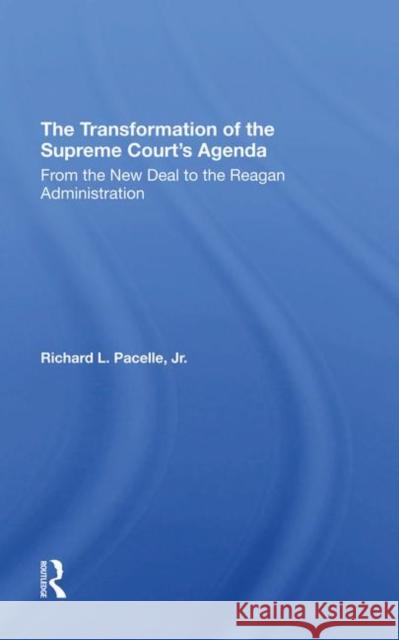 The Transformation of the Supreme Court's Agenda: From the New Deal to the Reagan Administration