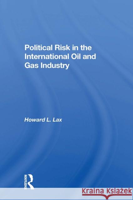 Political Risk in the International Oil and Gas Industry