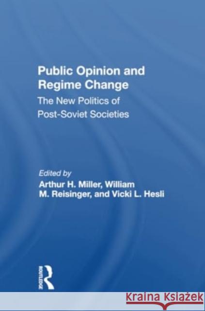 Public Opinion and Regime Change: The New Politics of Postsoviet Societies