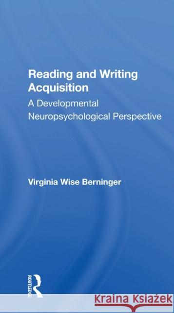 Reading and Writing Acquisition: A Developmental Neuropsychological Perspective