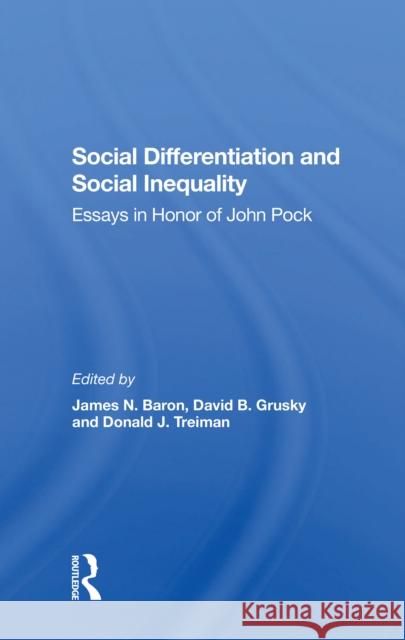 Social Differentiation and Social Inequality: Essays in Honor of John Pock