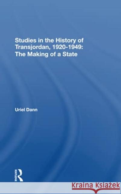 Studies in the History of Transjordan, 1920-1949: The Making of a State