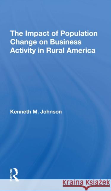 The Impact of Population Change on Business Activity in Rural America