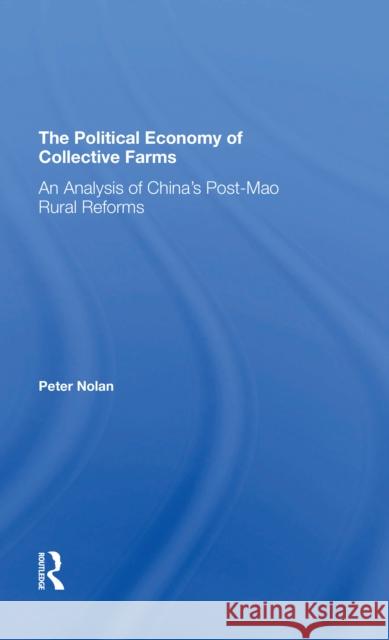 The Political Economy of Collective Farms: An Analysis of China's Post-Mao Rural Reforms