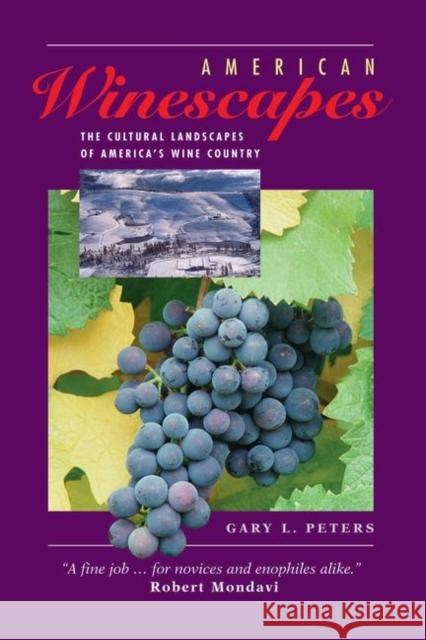 American Winescapes: The Cultural Landscapes of America's Wine Country