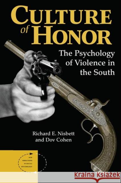 Culture of Honor: The Psychology of Violence in the South