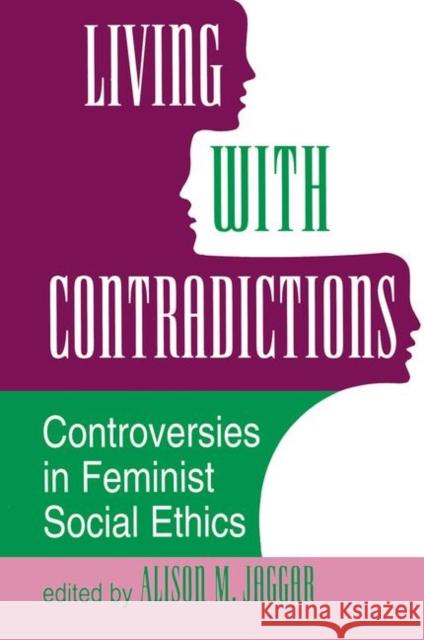 Living with Contradictions: Controversies in Feminist Social Ethics