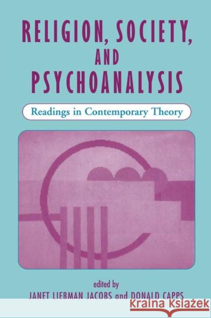 Religion, Society, and Psychoanalysis: Readings in Contemporary Theory