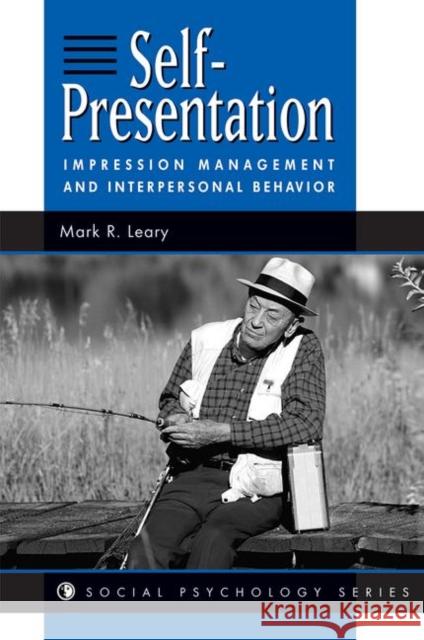 Self-Presentation: Impression Management and Interpersonal Behavior