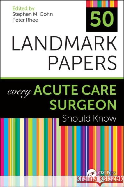 50 Landmark Papers Every Acute Care Surgeon Should Know: Every Acute Care Surgeon Should Know