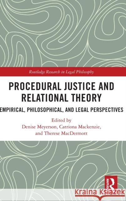 Procedural Justice and Relational Theory: Empirical, Philosophical, and Legal Perspectives