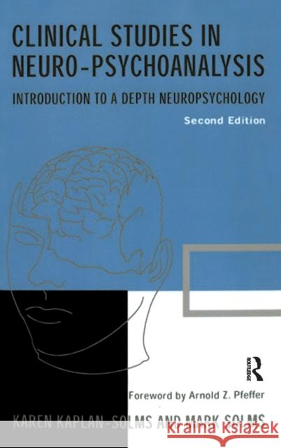 Clinical Studies in Neuro-Psychoanalysis: Introduction to a Depth Neuropsychology