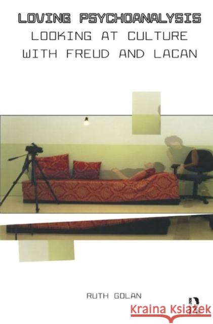 Loving Psychoanalysis: Looking at Culture with Freud and Lacan