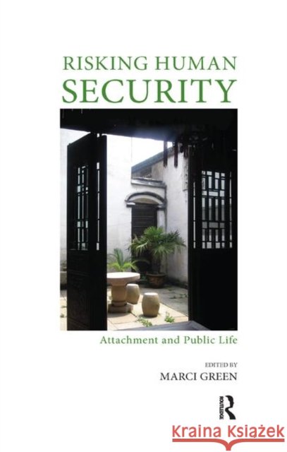 Risking Human Security: Attachment and Public Life