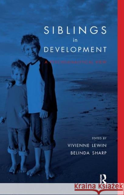 Siblings in Development: A Psychoanalytic View