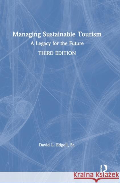 Managing Sustainable Tourism: A Legacy for the Future