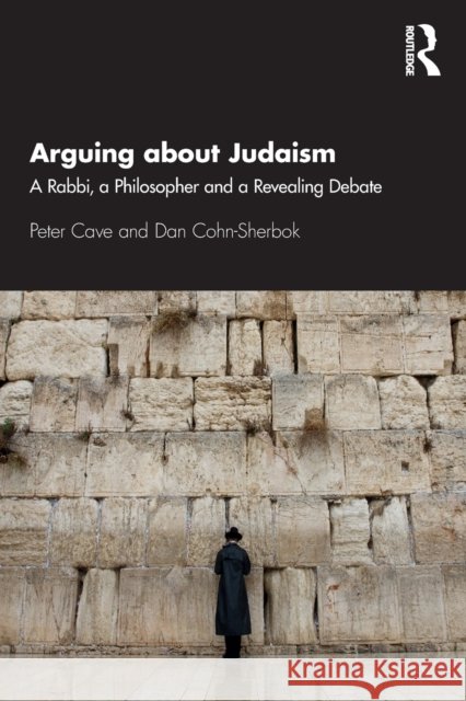 Arguing about Judaism: A Rabbi, a Philosopher and a Revealing Debate
