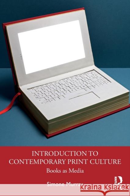Introduction to Contemporary Print Culture: Books as Media