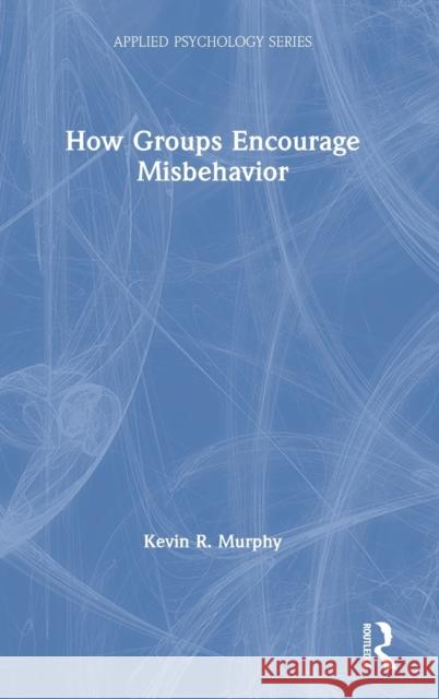 How Groups Encourage Misbehavior