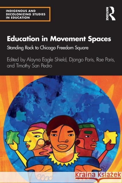 Education in Movement Spaces: Standing Rock to Chicago Freedom Square