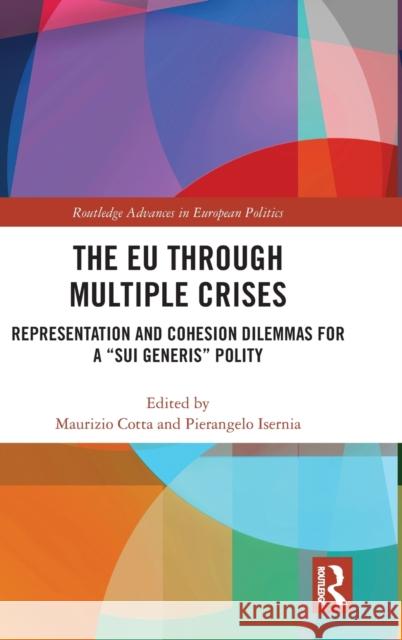 The Eu Through Multiple Crises: Representation and Cohesion Dilemmas for a 