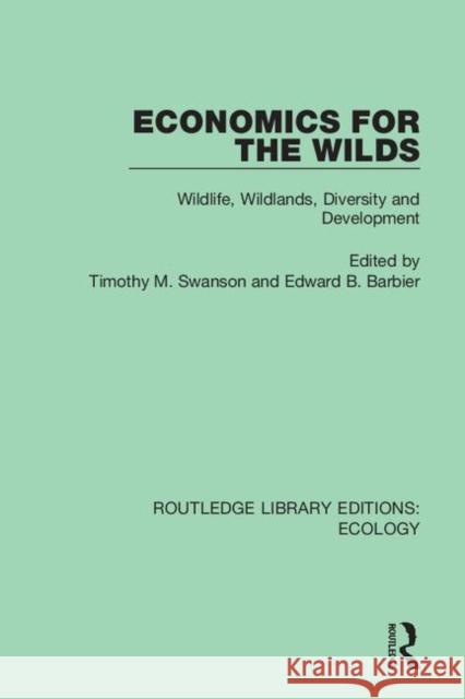 Economics for the Wilds: Wildlife, Wildlands, Diversity and Development