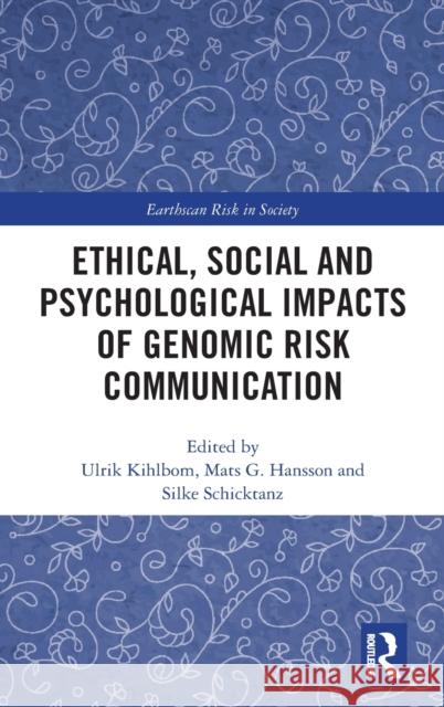 Ethical, Social and Psychological Impacts of Genomic Risk Communication