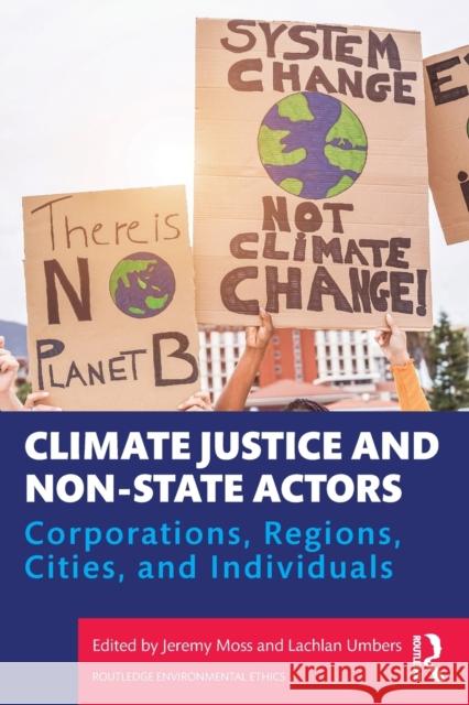 Climate Justice and Non-State Actors: Corporations, Regions, Cities, and Individuals