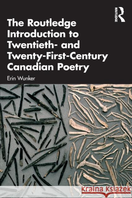 The Routledge Introduction to Twentieth- and Twenty-First-Century Canadian Poetry