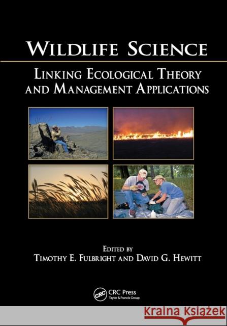 Wildlife Science: Linking Ecological Theory and Management Applications