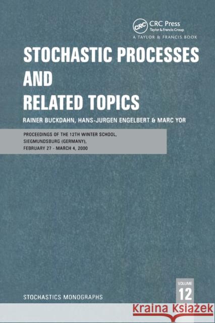 Stochastic Processes and Related Topics: Proceedings of the 12th Winter School, Siegmundsburg (Germany), February 27-March 4, 2000