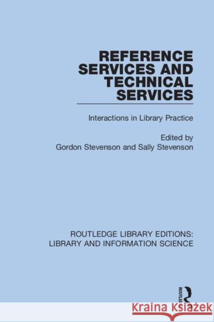 Reference Services and Technical Services: Interactions in Library Practice