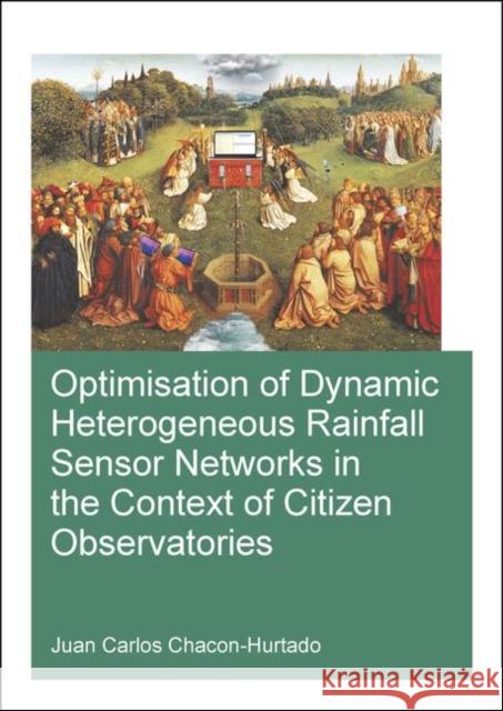 Optimisation of Dynamic Heterogeneous Rainfall Sensor Networks in the Context of Citizen Observatories