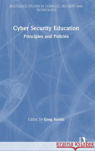 Cyber Security Education: Principles and Policies