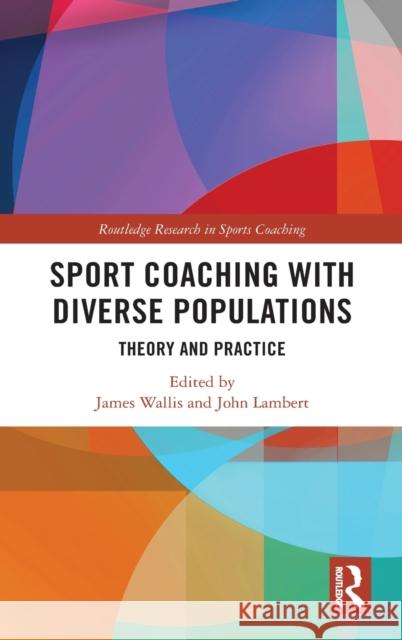 Sport Coaching with Diverse Populations: Theory and Practice