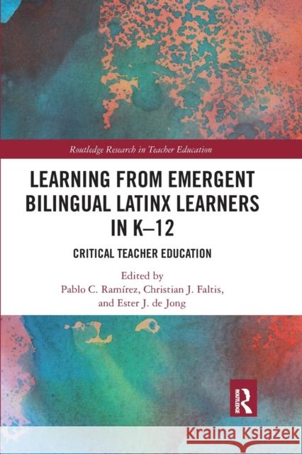 Learning from Emergent Bilingual Latinx Learners in K-12: Critical Teacher Education