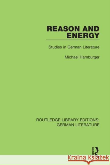 Reason and Energy: Studies in German Literature
