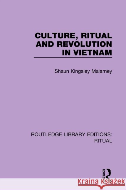 Culture, Ritual and Revolution in Vietnam