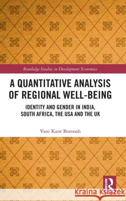 A Quantitative Analysis of Regional Well-Being: Identity and Gender in India, South Africa, the USA and the UK