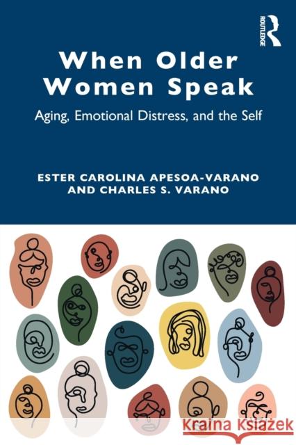 When Older Women Speak: Aging, Emotional Distress, and the Self