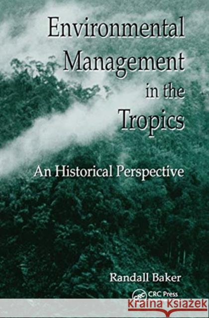Environmental Management in the Tropics: An Historical Perspective
