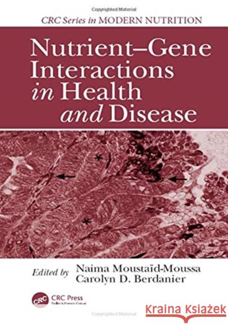 Nutrient-Gene Interactions in Health and Disease