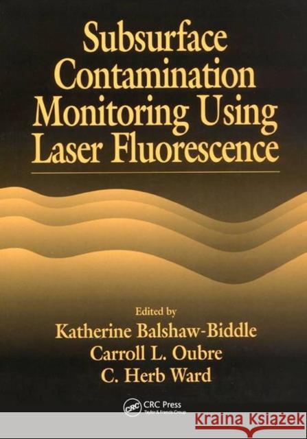 Subsurface Contamination Monitoring Using Laser Fluorescence