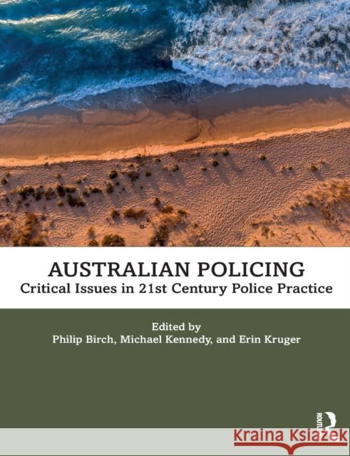 Australian Policing: Critical Issues in 21st Century Police Practice