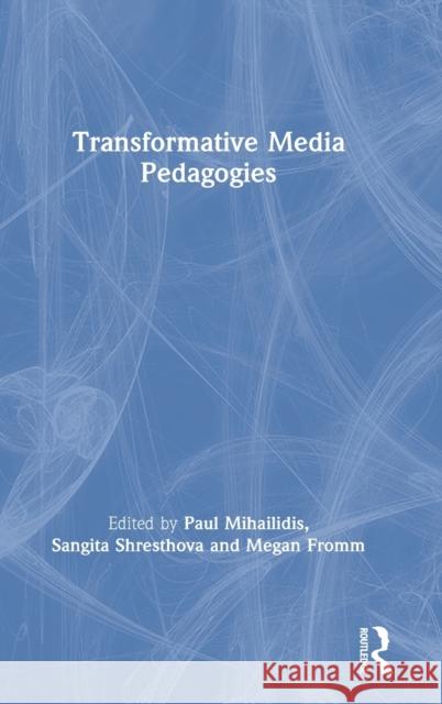 Transformative Media Pedagogies