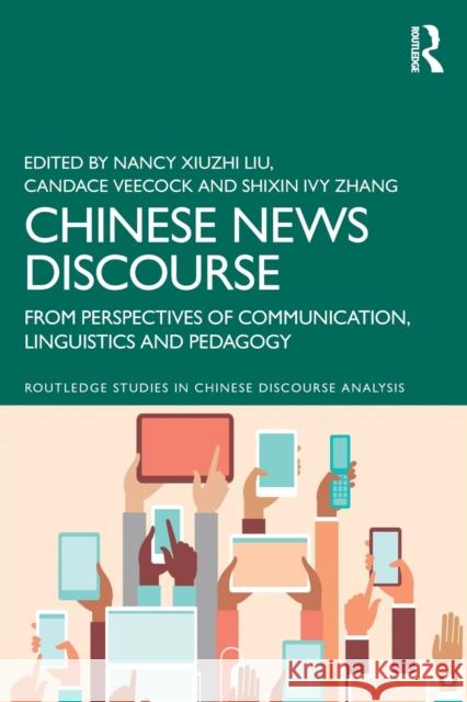 Chinese News Discourse: From Perspectives of Communication, Linguistics and Pedagogy