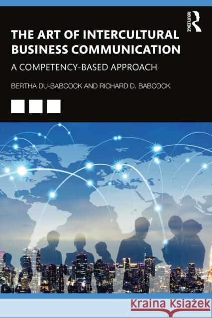 The Art of Intercultural Business Communication: A Competency-Based Approach