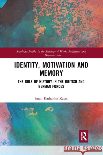 Identity, Motivation and Memory: The Role of History in the British and German Forces